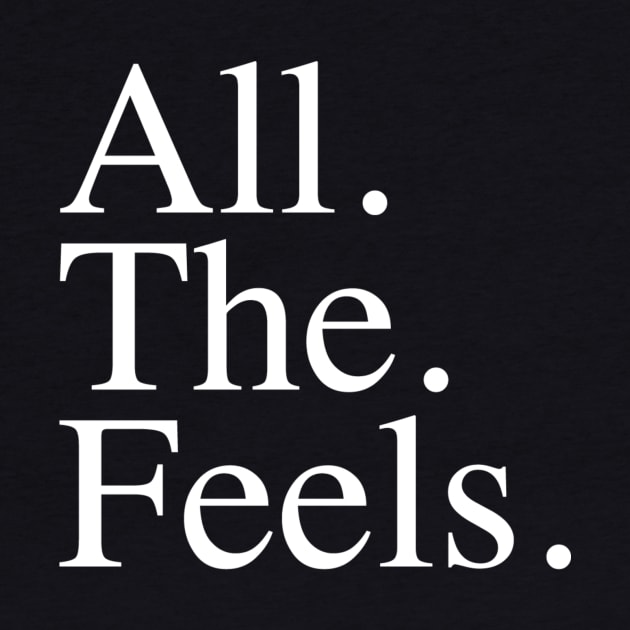 All. The. Feels. by slogantees